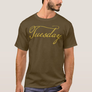 Tuesday Gold Script Typography T-Shirt