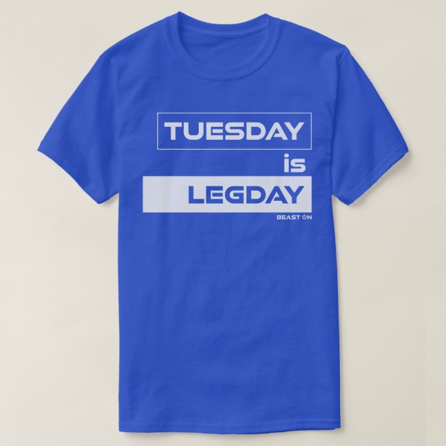 Tuesday is Legday Training Gym Motivation Fitness  T-Shirt (Design Front)