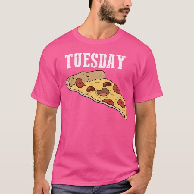 Tuesday Is Pizza Day T-Shirt (Front)