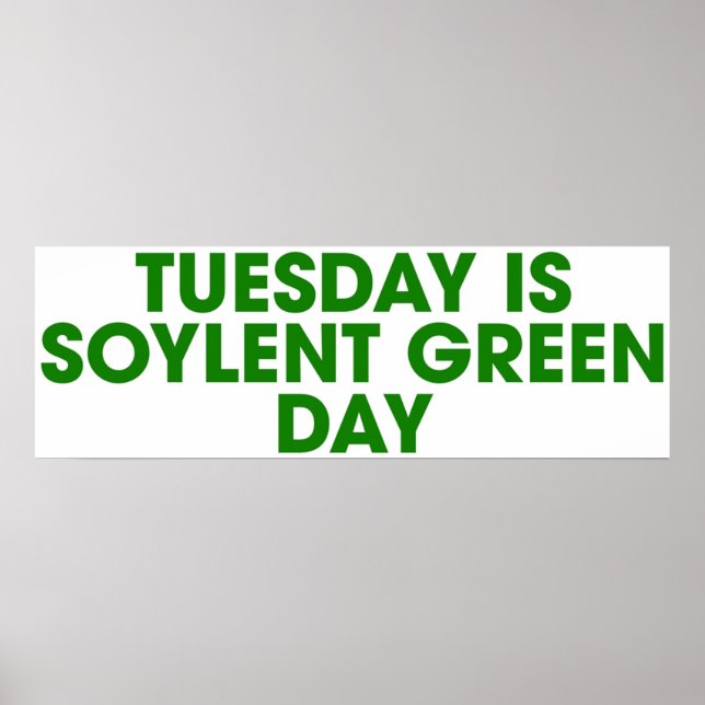 Tuesday is Soylent Green Day Poster (Front)