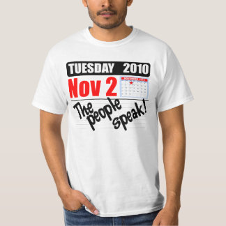 Tuesday November 2 2010 - The People Speak T-Shirt