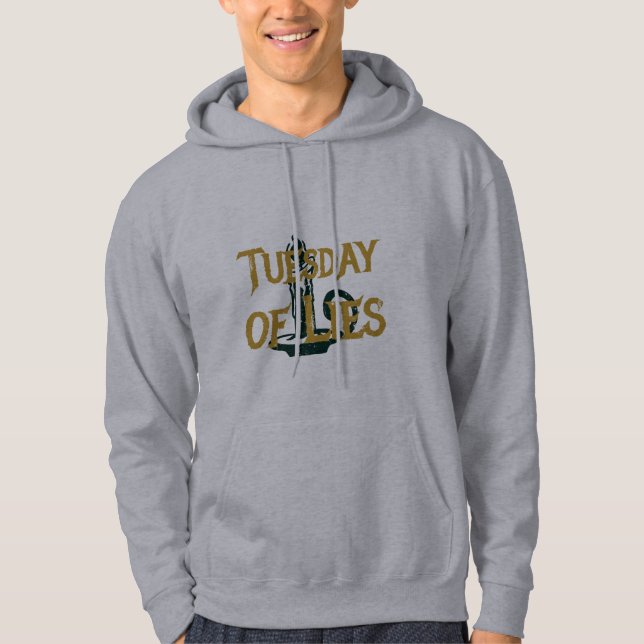 Tuesday of Lies Hoodie (Front)