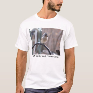 Tufted Titmouse On Planter Hook, I'm A Birder a... T-Shirt