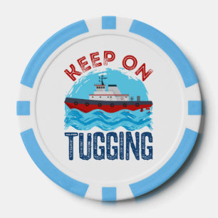 Tugboat Keep on Tugging Poker Chips