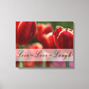 Tulips Canvas Wrap "live love laugh" Print