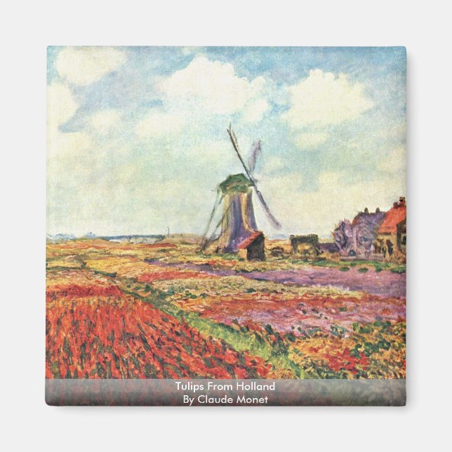 Tulips From Holland By Claude Monet Magnet (Front)