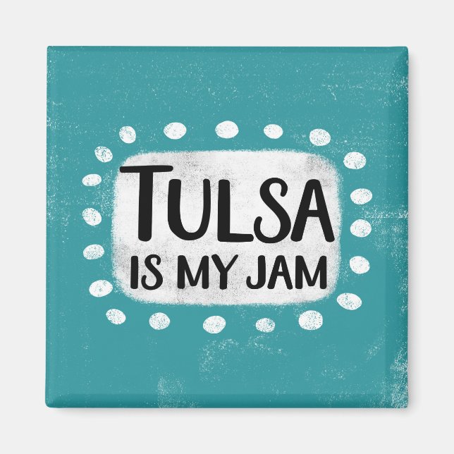 Tulsa Is My Jam Refrigerator Magnet (Front)