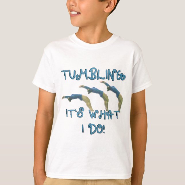 Tumbling it's what I do t-shirt (Front)