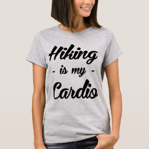 Tumblr T-Shirt Hiking Is My Cardio