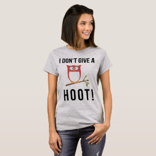 Tumblr T-Shirt I Don’t Give A Hoot