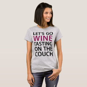 Tumblr T-Shirt Let’s Go Wine Tasting On The Couch