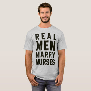Tumblr T-Shirt Real Men Marry Nurses