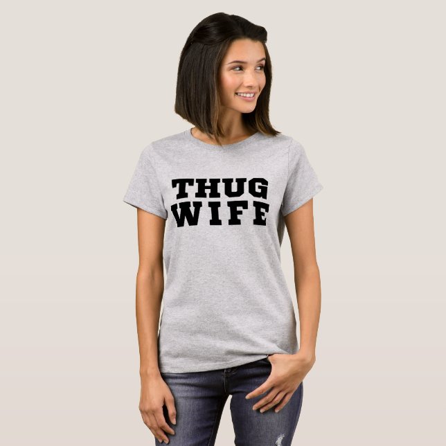 Tumblr T-Shirt Thug Wife (Front Full)