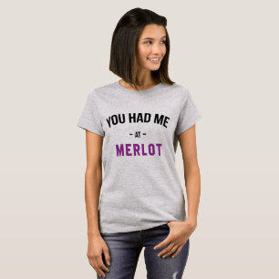 Tumblr T-Shirt You Had Me At Merlot
