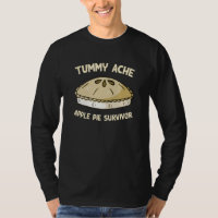 Tummy Ache Apple Pie Survivor  Favorite Food Humor