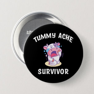 Tummy Ache Survivor   7.5 Cm Round Badge