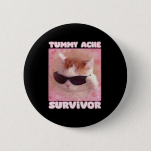 Tummy Ache Survivor Cat Funny 6 Cm Round Badge