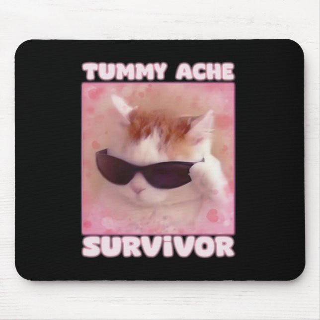Tummy Ache Survivor Cat Funny  Mouse Pad (Front)