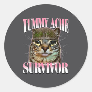 Tummy Ache Survivor Cat Meme Funny Saying Cats Ani Classic Round Sticker