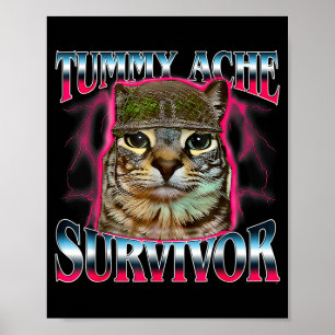 Tummy Ache Survivor Cat Meme Funny Saying Cats Ani Poster