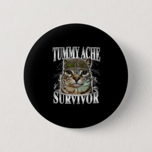 Tummy Ache Survivor Funny Cat Meme  6 Cm Round Badge