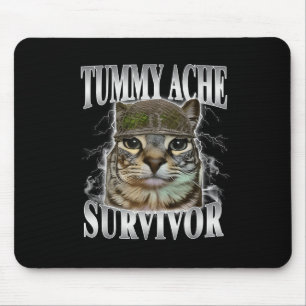 Tummy Ache Survivor Funny Cat Meme Mouse Pad