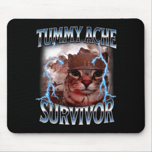 Tummy ache survivor funny cat meme survived today' mouse pad