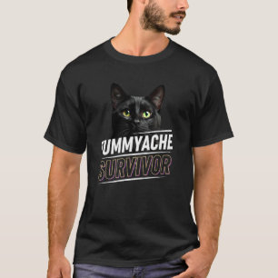 Tummy Ache Survivor Funny Cat Meme T-Shirt