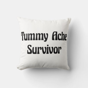 Tummy Ache Survivor in Black Funny Quote Cushion