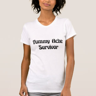Tummy Ache Survivor in Black Funny Quote T-Shirt