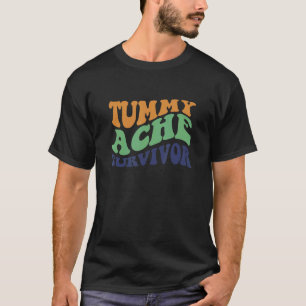 TUMMY ACHE SURVIVOR My Stomach Hurts Wavy Meme T-Shirt