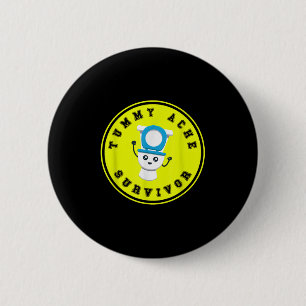 Tummy Ache Survivor Shirt - Funny Stomach Sickness 6 Cm Round Badge