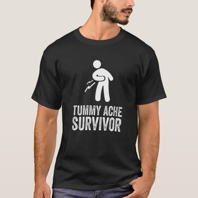 Tummy Ache Survivor Stomach Ache My Tummy Hurts IB T-Shirt (Front)