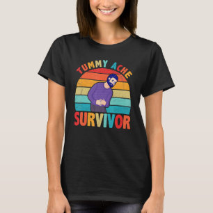 Tummy Ache Survivor Stomach Ache Recovery 2 T-Shirt