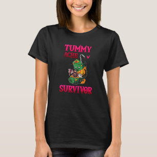 Tummy Ache Survivor stomach hurt T-Shirt