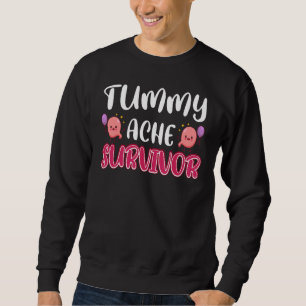 Tummy Ache Survivor Stomachache Awareness Apparel  Sweatshirt