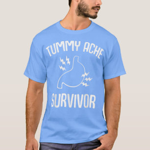 Tummy Ache Survivor Stomachache IBS Funny Men Wome T-Shirt