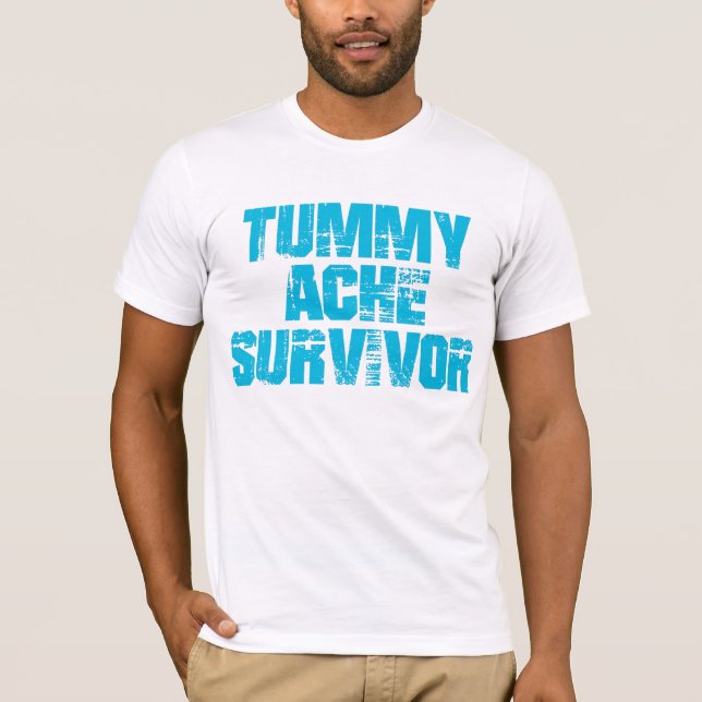 Tummy Ache Survivor Stomachache IBS Funny  T-Shirt (Front)