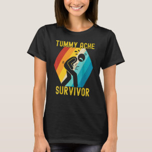 tummy ache survivor  Stomachache IBS  Men Women 4 T-Shirt