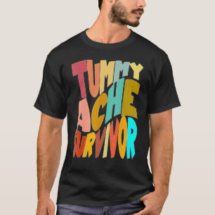 Tummy Ache Survivor Stomachache IBS  Vintage Men W T-Shirt