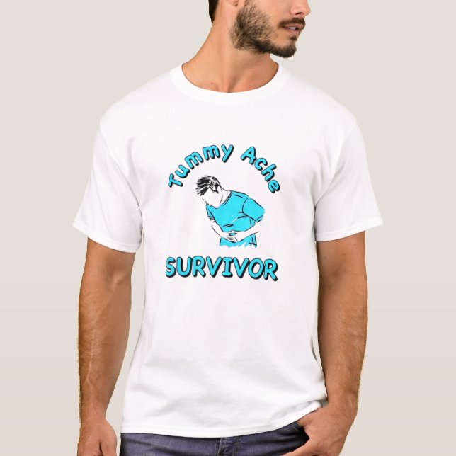 Tummy Ache Survivor T-Shirt (Front)