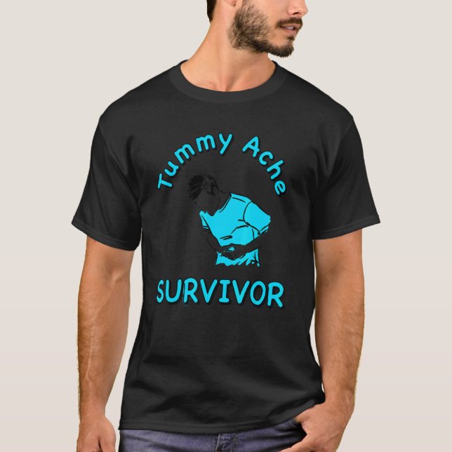 Tummy Ache Survivor T-Shirt (Front)