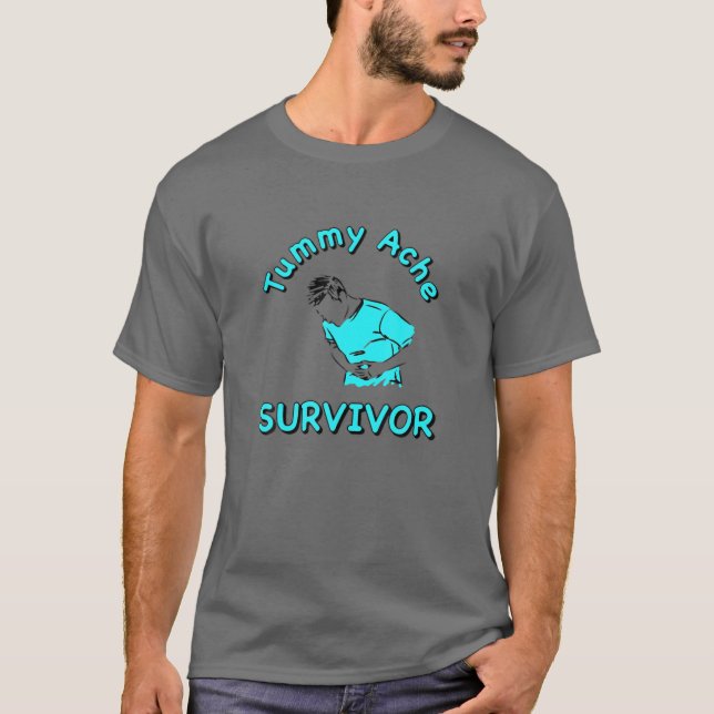 Tummy Ache Survivor T-Shirt (Front)