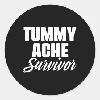 Tummy Ache Survivor Tummy Ache Stomach Ache Classic Round Sticker