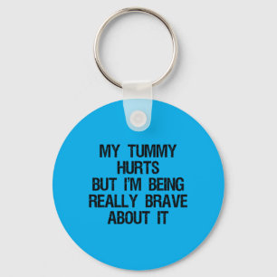 Tummy Hurts But Being Brave About Saying Key Ring