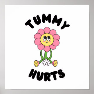 'Tummy Hurts' Cute Groovy Floral Poster Print
