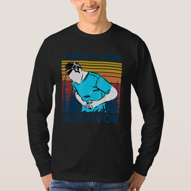 Tummy Pain Survivor Stomach Ache  Tummy Ache Survi T-Shirt (Front)