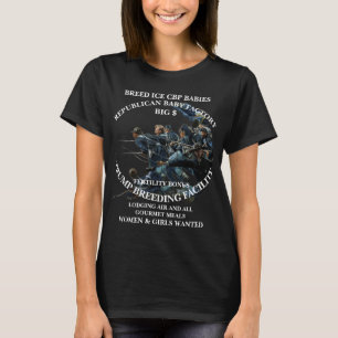 TUMP ICE CBP BREEDING FACILITY FORNICATION TRUMP T-Shirt