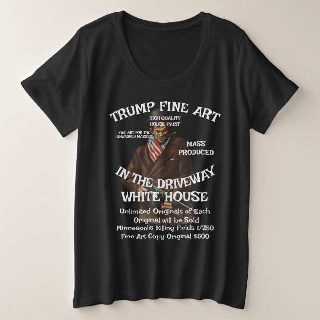 Tump Minneapolis Murder Killing Fields Trump CBP Plus Size T-Shirt (Design Front)