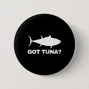 Tuna Fish Lover Gift - Got Tuna Funny Fishing  6 Cm Round Badge